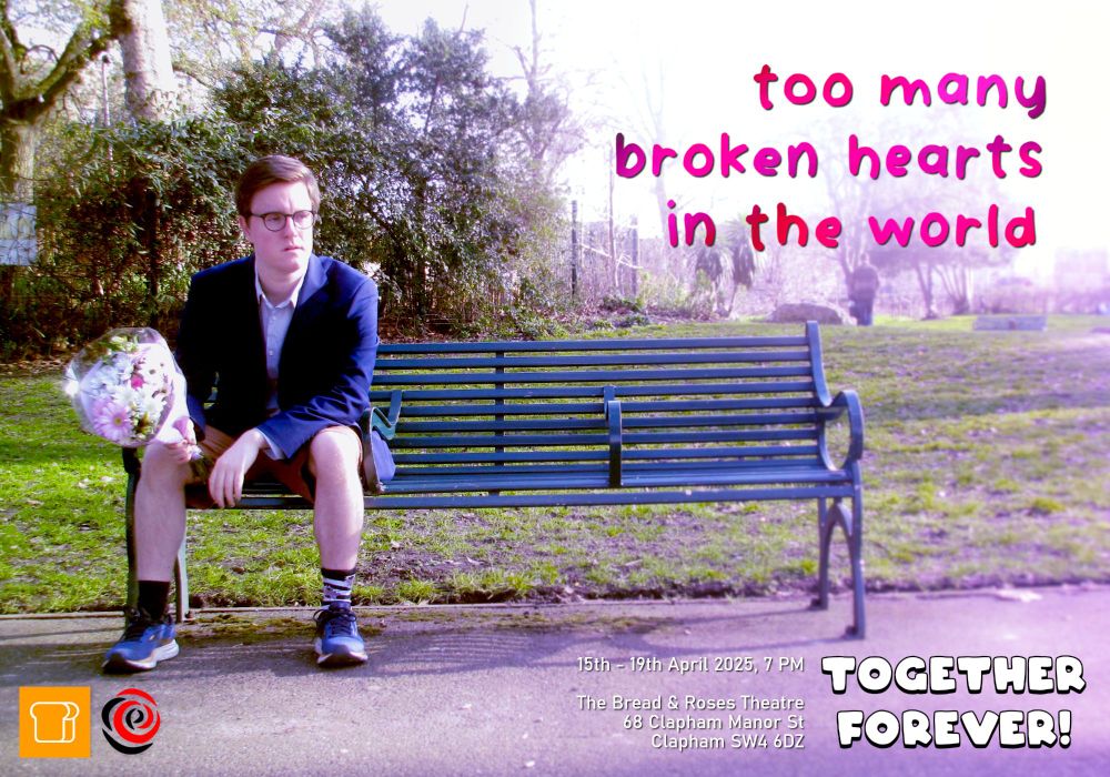 A poster for Bread Bin Theatre Company's new show, 'Together Forever!', featuring a dejected young man holding a bouquet of flowers, sitting along on a park bench.