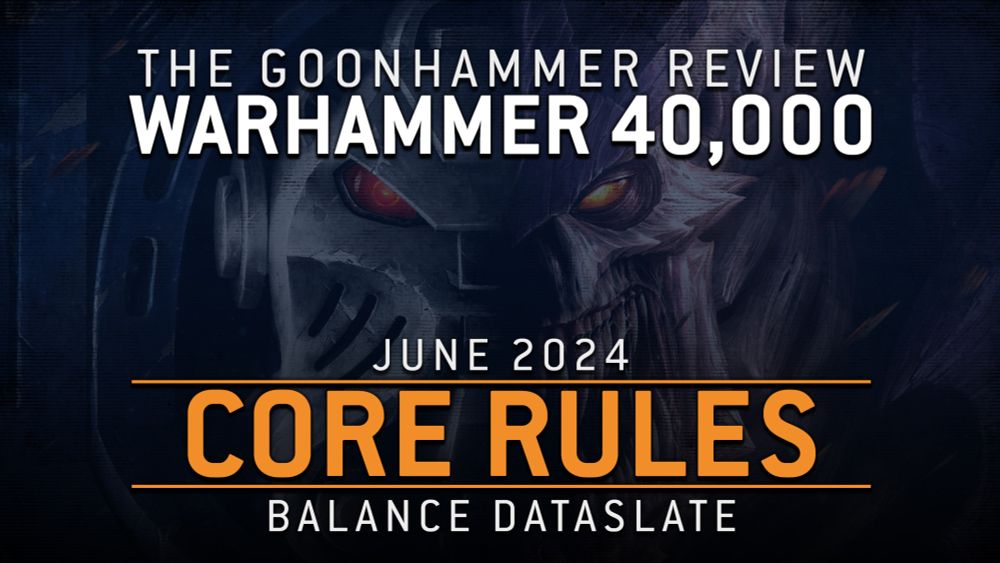 Welcome to 10.5 Edition – Q3 2024 40K Balance Update – Core Rules and Balance Dataslate