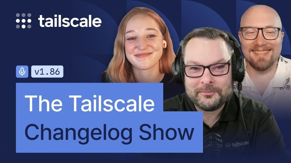 What's new in Tailscale 1.86? | The Tailscale Changelog Show
