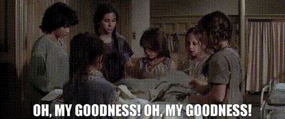 Oh, my goodness! Oh, my goodness!