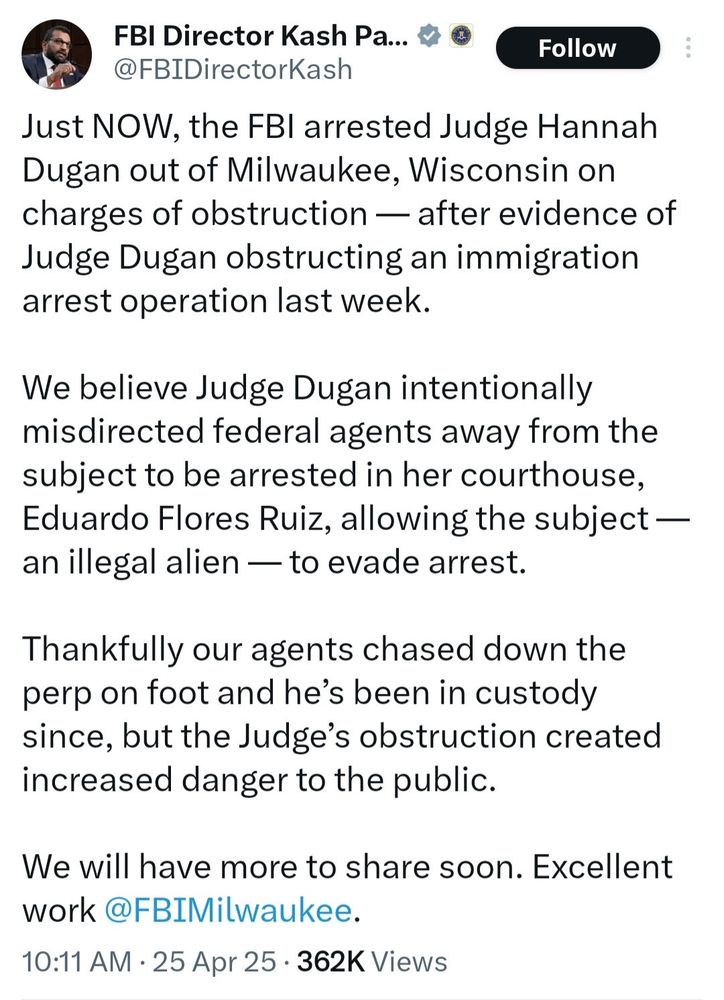 Kash Patel's 4-25-2025 tweet from 10:11 AM about the FBI arresting Judge Hannah Dugan of Milwaukee, Wisconsin.