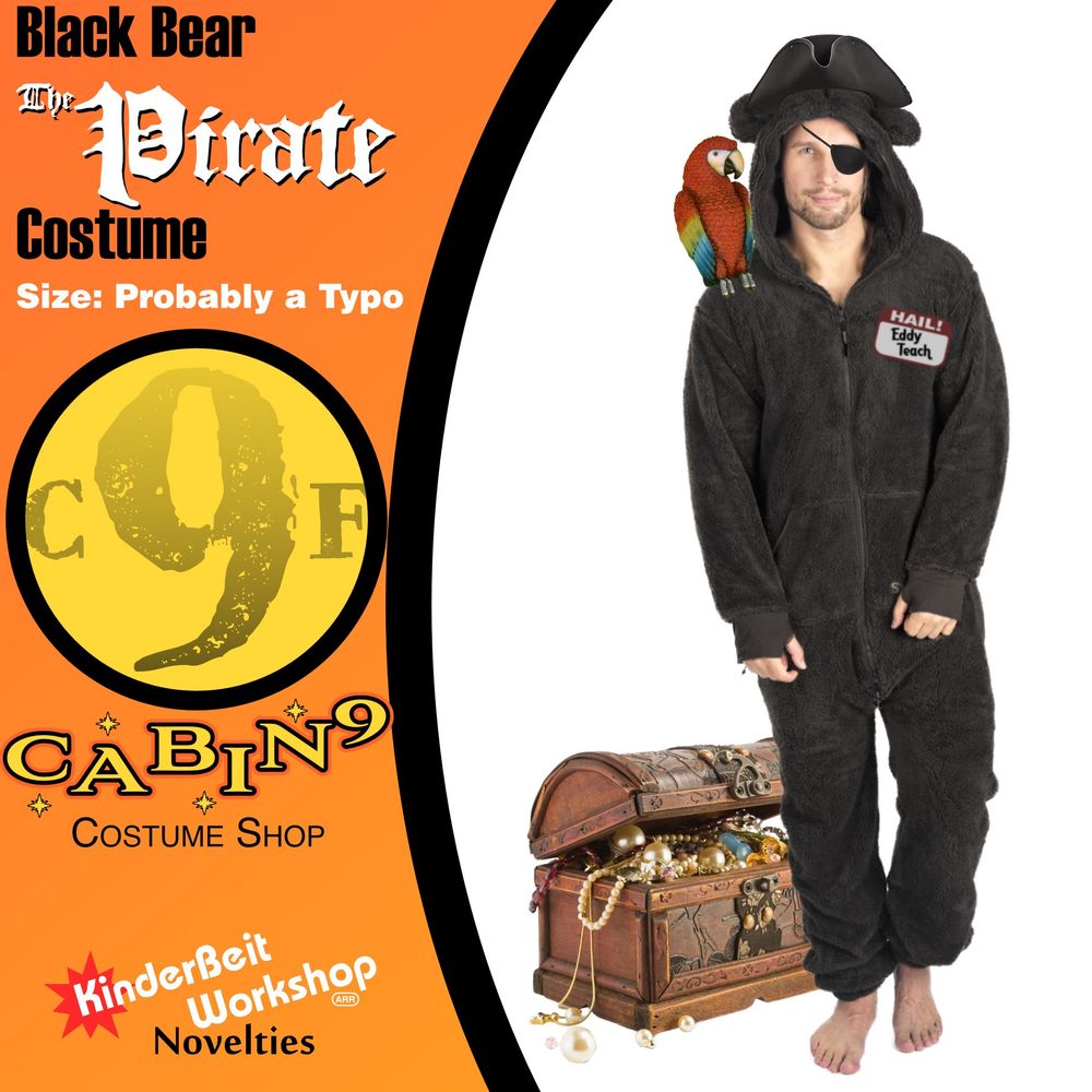 A costume made of a bear onesie, a plastic parrot, an eye patch, a tricorn hat, a sticker that reads "Hail! Eddy Teach" and a treasure chest.

Text:
Black Bear the Pirate Costume
Size: Probably a Typo
Cabin 9 Costume Shop
KinderBeit Wrokshop Novelties (the registered mark is ARR)