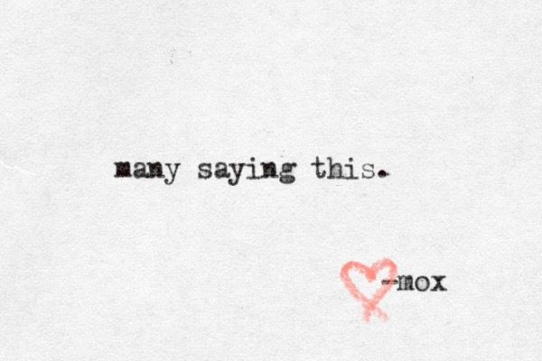 A typewritten note that reads "many saying this"