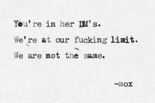 a typewritten note that reads "you're in her DM's. We're at our fucking limit. We are not the same"