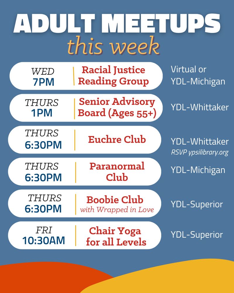 Schedule of adult meetups at Ypsilanti District Library showing Wednesday through Friday programs including Racial Justice Reading Group, Senior Advisory Board, Euchre Club, Paranormal Club, Boobie Club with Wrapped in Love, and Chair Yoga for all Levels at various YDL locations.