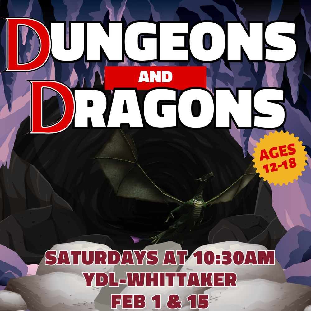 A promotional poster for Dungeons and Dragons at YDL-Whittaker library. Dark purple cave-like background with white and red text. Features a silhouette of a green dragon in flight. Shows event details: Ages 12-18, Saturdays at 10:30AM, February 1 & 15.