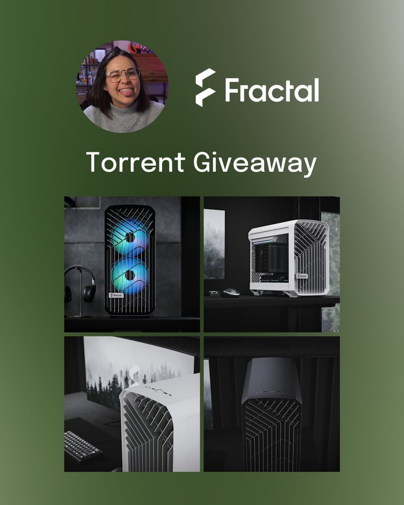 A greenish white background. Top right is a circular photo of Jamie with her tongue sticking out and winking. She has short brown hair, gold rimmed glasses, and a gray sweater. Top right is the Fractal Design logo.

Below of 4 pictures of the Torrent Case by Fractal. Top right is a black case with 2 RGB fans on a desk next to headphones. Top left is a white case on a black desk. Bottom left is a white case next to a monitor. Bottom right is a black case.