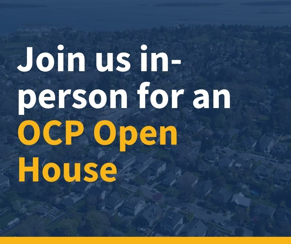 An aerial view of housing and tree-lined streets in Oak Bay with a title overlayed reading "Join us in-person for an OCP Open House"