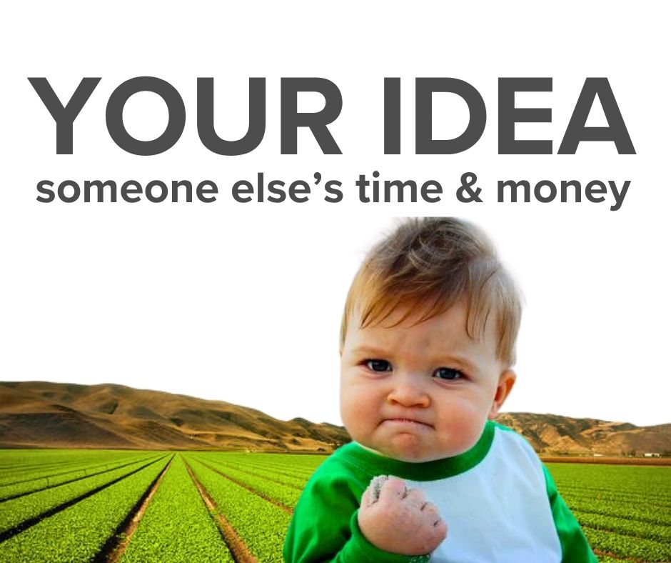 Success kid makes a comeback in the Palouse, with text stating "Your idea—someone else's time and money."