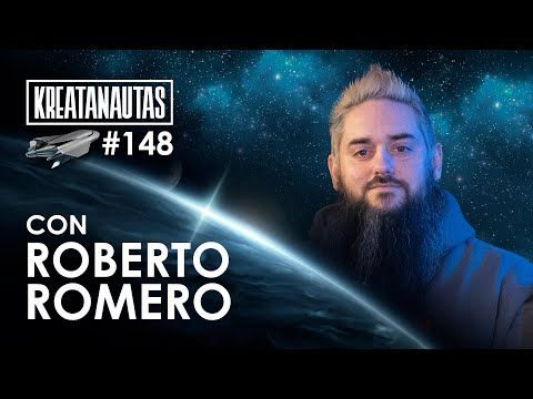 KREATANAUTAS con Roberto Romero | Episodio #148