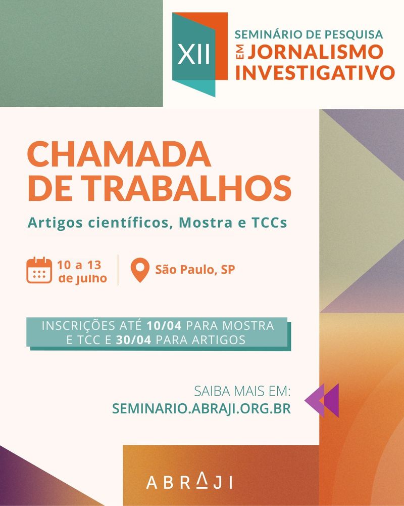 Imagem com a logo da Abraji e o texto: "Aberta a chamada de trabalhos para o XII Seminário de Pesquisa em Jornalismo Investigativo e para a Mostra Abraji de Jornalismo Investigativo para Estudantes de Jornalismo. Inscrições até 10/04/25 para TCCs e até 30/04/25 para Artigos". Fim da descrição.