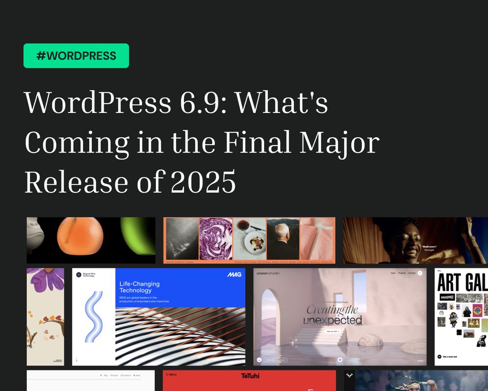 Graphic titled “WordPress 6.9: What’s Coming in the Final Major Release of 2025,” with a black background and green #WORDPRESS tag. Below the title is a collage of various creative website thumbnails representing the evolution of web design.