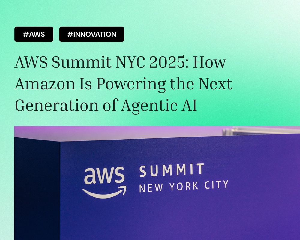 Graphic titled “AWS Summit NYC 2025: How Amazon Is Powering the Next Generation of Agentic AI.” It features a green gradient background, black tags labeled #AWS and #INNOVATION, and a photo of a purple sign with the AWS Summit New York City logo.