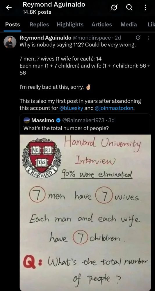 A social media post on Twitter (now X) discussing a math riddle/brain teaser, presented as a "Harvard University Interview" question.

The original riddle, written on a piece of paper, asks:
"7 men have 7 wives. Each man and each wife have 7 children. Q: What's the total number of people?"

The user's (@mondinspace) post above the riddle attempts to solve it, stating:
• "7 men, 7 wives (1 wife for each): 14"
• "Each man (1 + 7 children) and wife (1 + 7 children): 56 + 56"
• They conclude with "112?" and apologize, saying "I'm really bad at this, sorry."