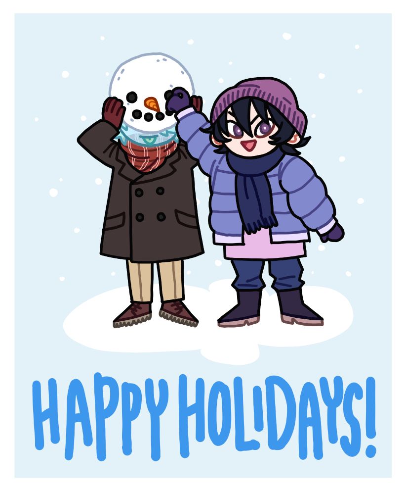 My OCs, Abner and Malik playing in the snow. Abner is holding a snowman head in front of his own face (which is transparent - he's invisible due to a curse), and Malik is placing the last piece of coal for the snowman's eye.
Underneath, the text reads 'Happy Holidays!'.