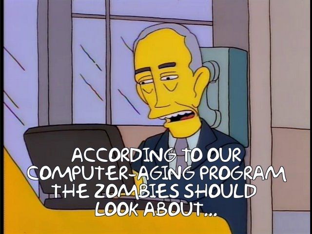 Bill Gannon: According to our computer-aging program the zombies should look about...
