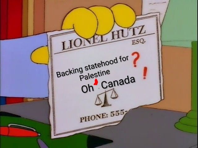 An advertisement for Lionel Hutz that has been modified to read "Backing statehood for Palestine? Oh' Canada!"