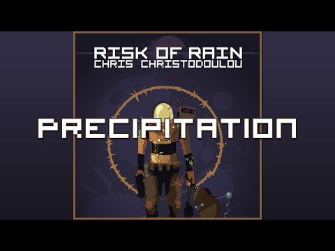 Chris Christodoulou - Precipitation | Risk of Rain (2013)