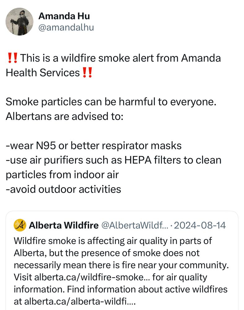 ‼️This is a wildfire smoke alert from Amanda Health Services‼️

Smoke particles can be harmful to everyone. Albertans are advised to: 

-wear N95 or better respirator masks 
-use air purifiers such as HEPA filters to clean particles from indoor air
-avoid outdoor activities