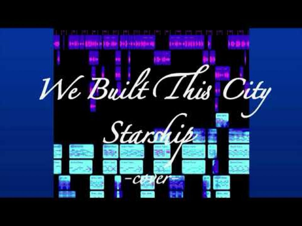 【 We Build This City - Starship 〈1985〉 】cover