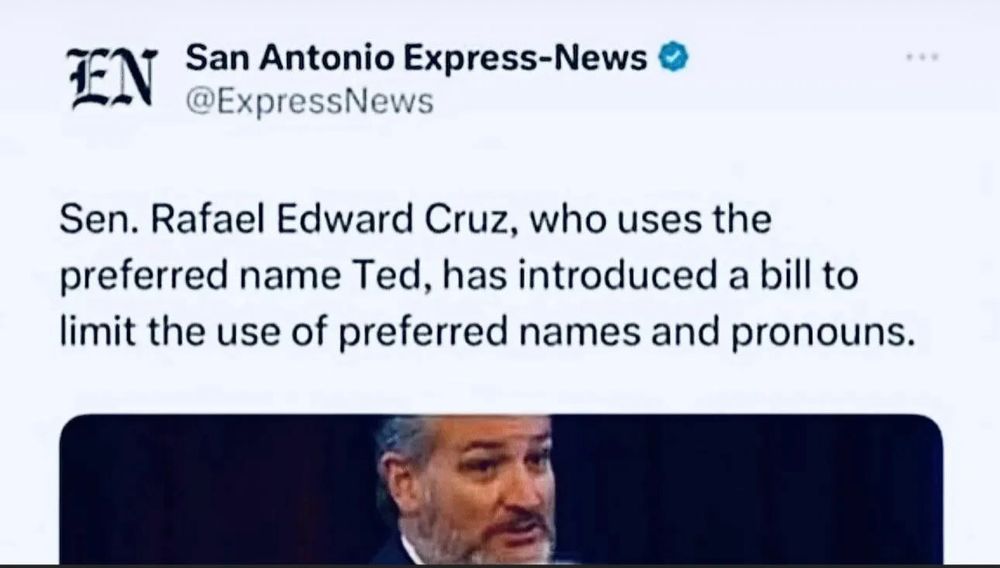 San Antonio Express-News ®
@ExpressNews
Sen. Rafael Edward Cruz, who uses the preferred name Ted, has introduced a bill to limit the use of preferred names and pronouns.