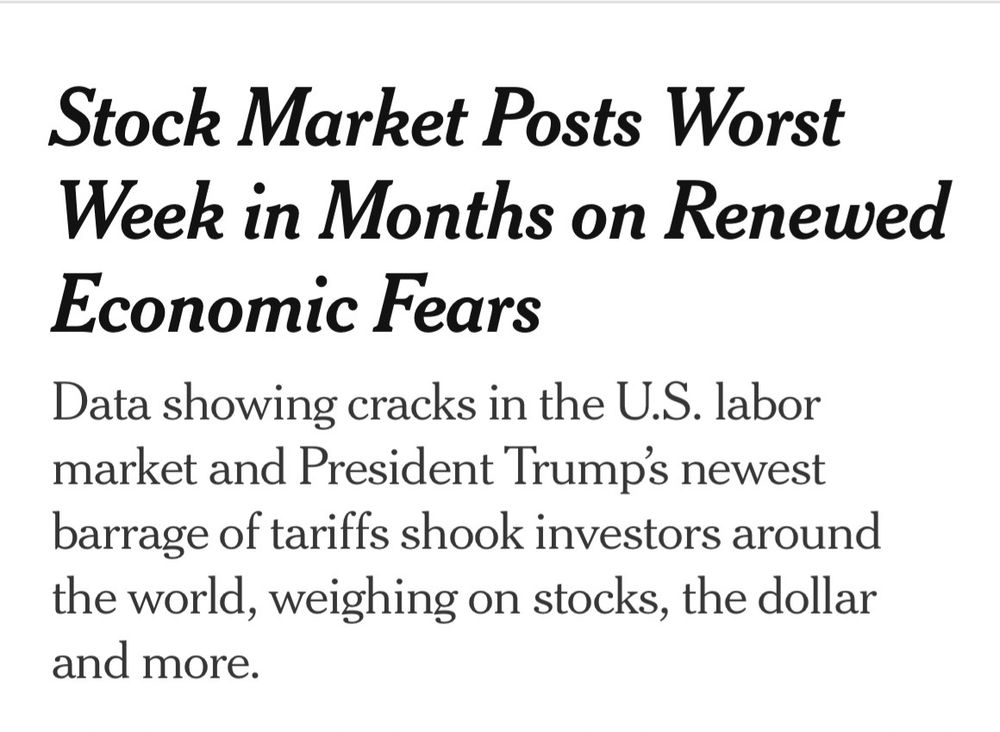 Stock Market Posts Worst Week in Months on Renewed Economic Fears
Data showing cracks in the U.S. labor market and President Trump's newest barrage of tariffs shook investors around the world, weighing on stocks, the dollar and more.