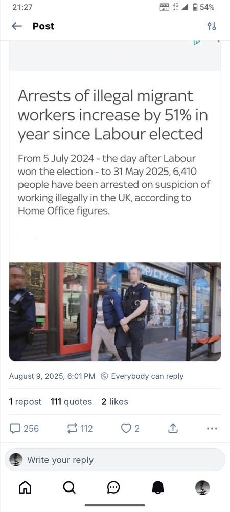 A UK Lab party MP posted gloating about arresting people for 'working illegally' whatever the fuck that means. it has 256 replies, 112 reposts: 111 of which are quote posts, and 2 likes.