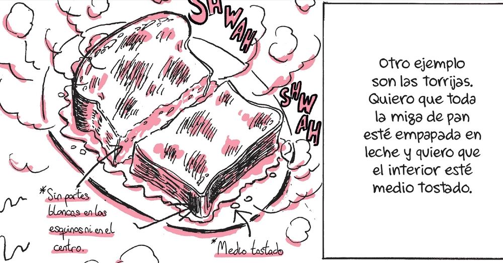 Kabi Nagata dice: "otro ejemplo son las torrijas. Quiero que toda la miga de pan esté empapada en leche y quiero que el interior esté medio tostado".