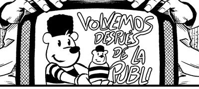 En una tele salen dos ositos con aire soviético diciendo: VOLVEMOS DESPUÉS DE LA PUBLI.