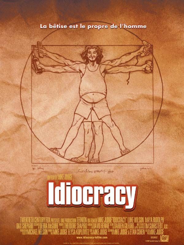 Poster français du film Idiocracy, sorti en 2006. Le sous-titre lit "la bêtise est le propre de l'homme". 