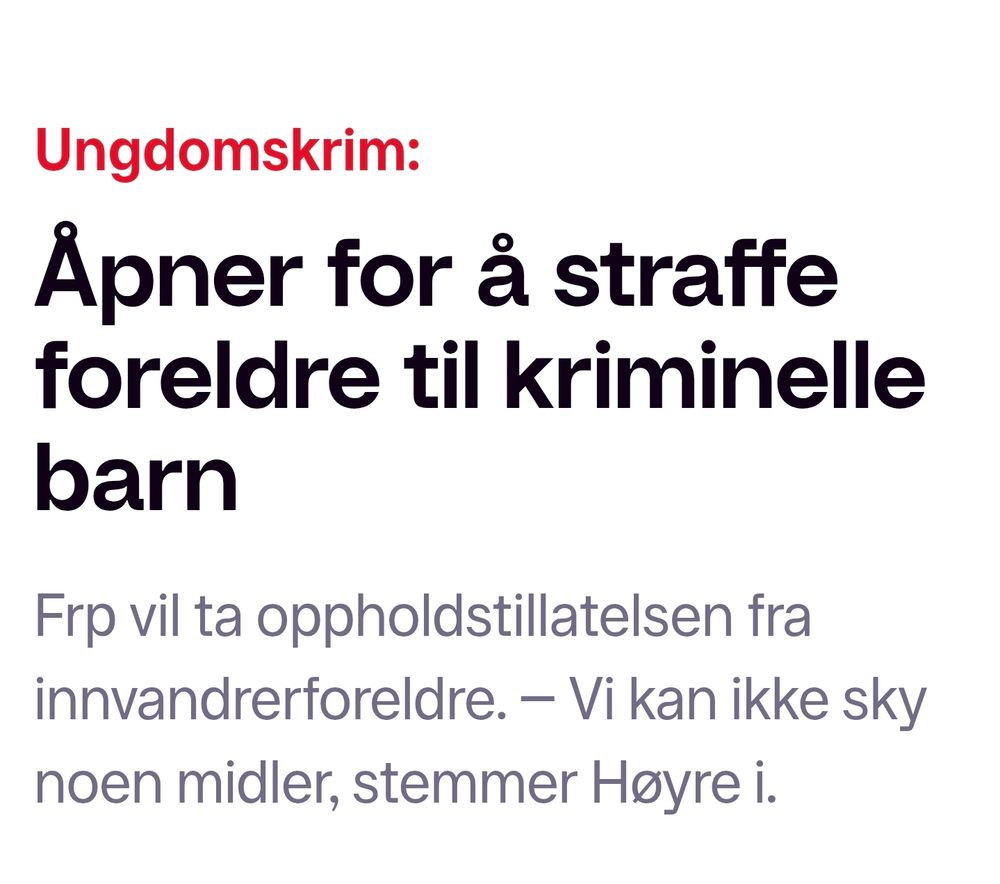 Ungdomskrim:

Åpner for å straffe
foreldre til kriminelle

barn

Frp vil ta oppholdstillatelsen fra
innvandrerforeldre. - Vi kan ikke sky

noen midler, stemmer Høyre


