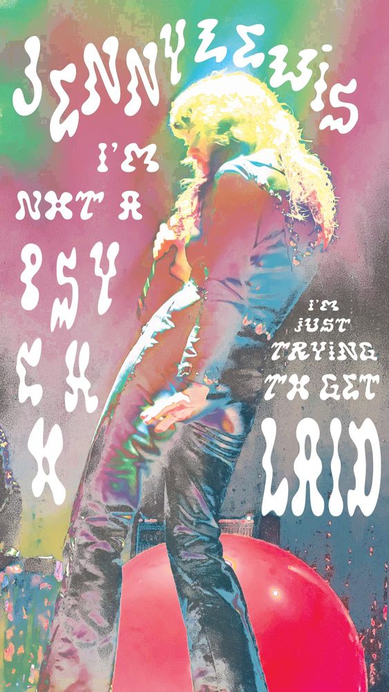 Image of Jenny Lewis. Text reads: Jenny Lewis
I’m not a pyscho
I’m just trying to get laid