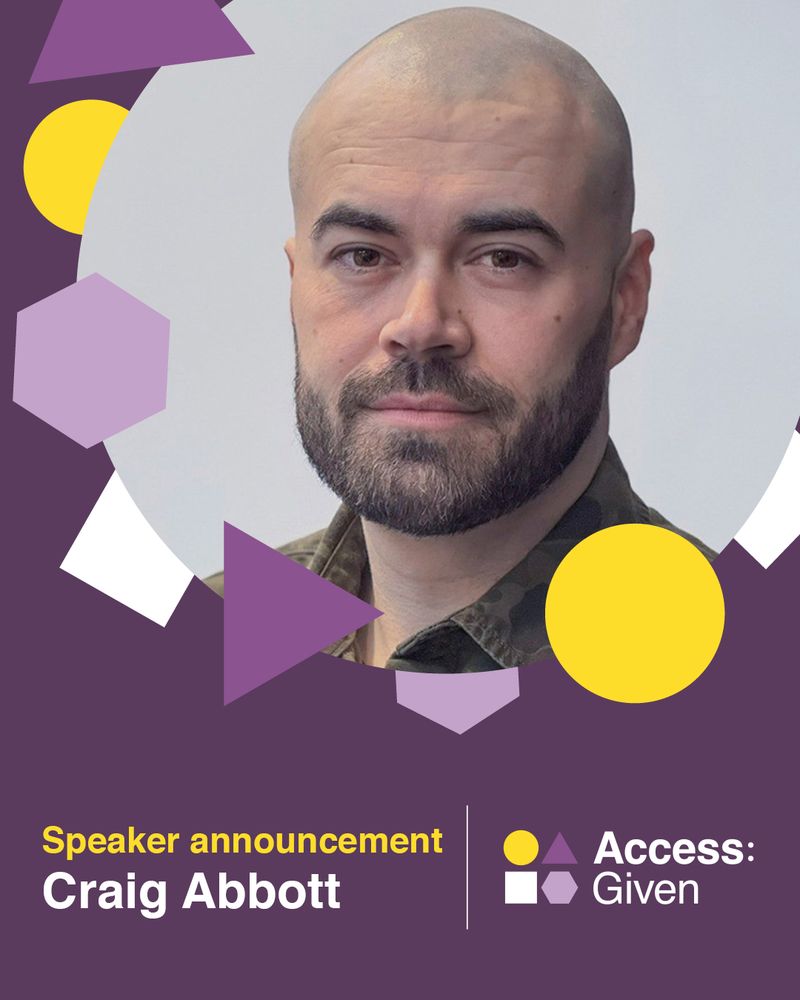 Image is a photo of Craig with a border in Access:Given branding. The branding is a dark purple, with yellow circles, white squares, a medium purple triangle and a light purple hexagon. The text reads speaker announcement Craig Abbott. Craig is a white man with brown beard.