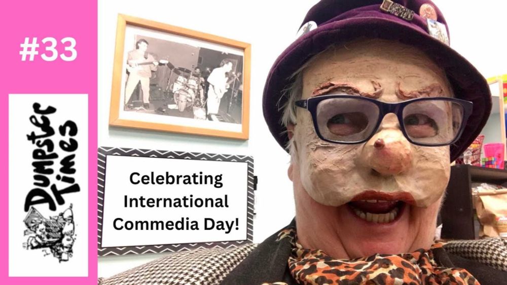 Dumpster Times #33  Commedia Day! Dumpster News and FANI WILLIS update.