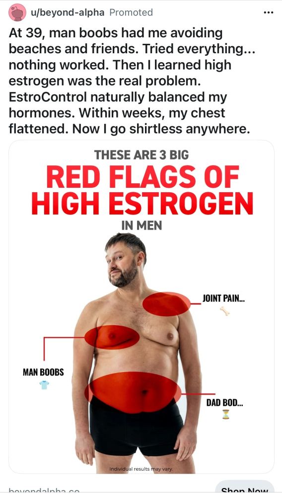 Reddit ad from "beyond-alpha", advertising some allegedly estrogen-suppressing product. An overweight man with "dad bod" and "man boobs" labeled illustrates what apparently happens with too much estrogen.