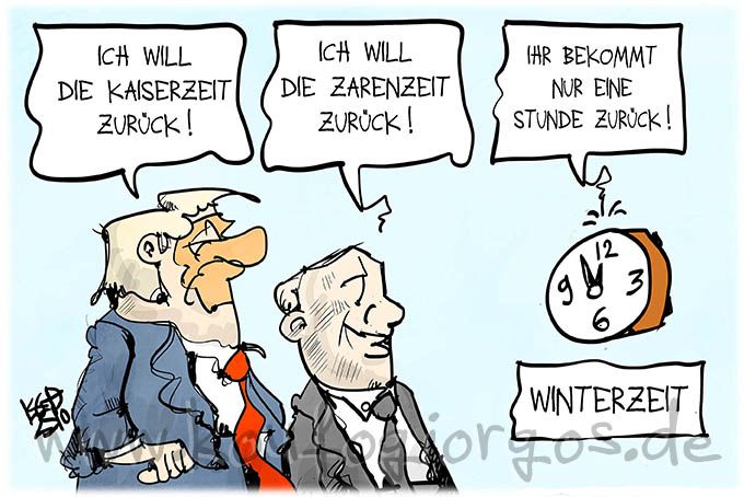 Karikatur: Trump sagt: Ich will die Kaiserzeit zurück. Putin sagt: Ich will die Zarenzeit zurück! Eine Uhr (Winterzeit) entgegnet: Ihr bekommt nur eine Stunde zurück!
