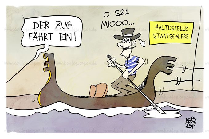 Karikatur: Ein Gondoliere fährt in die Haltestelle Staatsgalerie in Stuttgart ein und singt: O S21 miooo... Jemand ruft: Der Zug fährt ein!