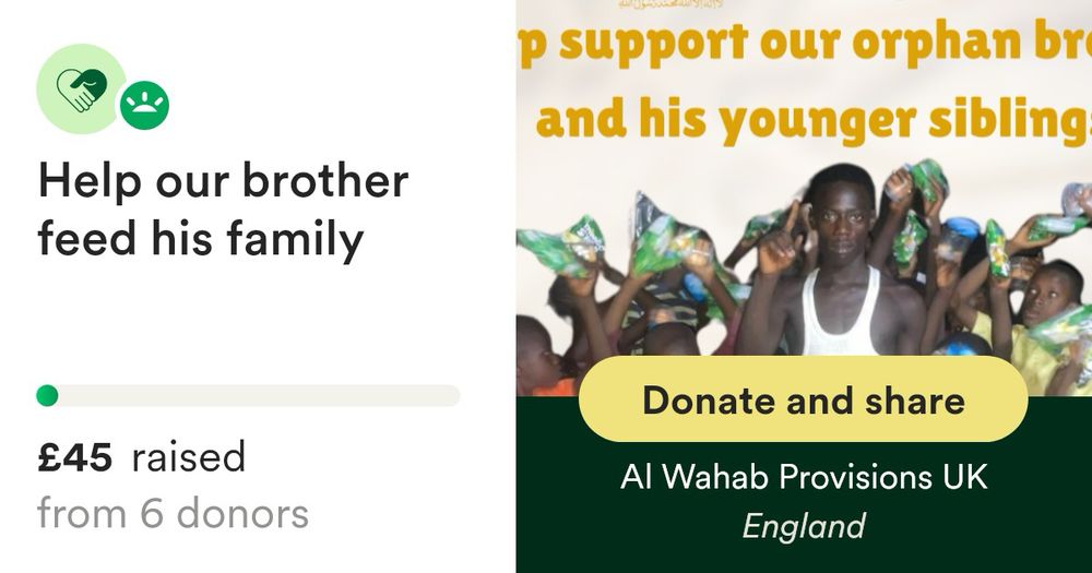 Donate to Help our brother feed his family, organised by Al Wahab Provisions UK