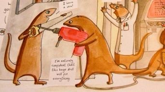 A cartoon weasel holding a drill. It is saying “I’m entirely confident that this huge drill will fix everything”