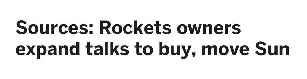 Headline from ESPN that reads:
Sources: Rockets owners expand talks to buy, move Sun.