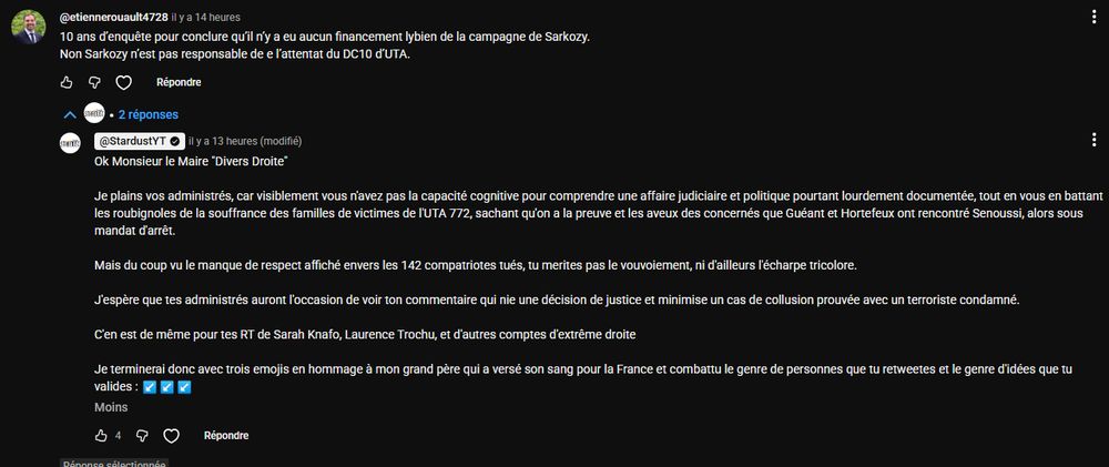 Son commentaire : "10 ans d’enquête pour conclure qu’il n’y a eu aucun financement lybien de la campagne de Sarkozy.
Non Sarkozy n’est pas responsable de e l’attentat du DC10 d’UTA." Suivi de moi qui le remet à sa place