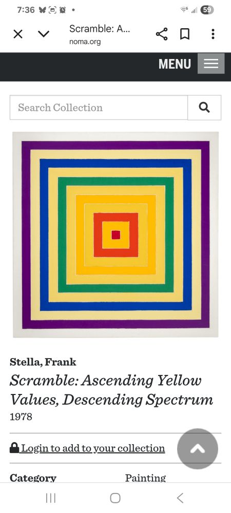 A painting by Frank Stella, called scramble: ascending yellow values, descending spectrum from 1978. It is a big square with smaller squares inside it. What stands out to me is the purple, then smaller blue, then smaller green than bright yellow then reddish orange, and perhaps a tiny square of red. What I almost failed to notice are the slightly different shades of pale yellow between each of the color bands that interest me. This is a screenshot from the New Orleans museum of art website