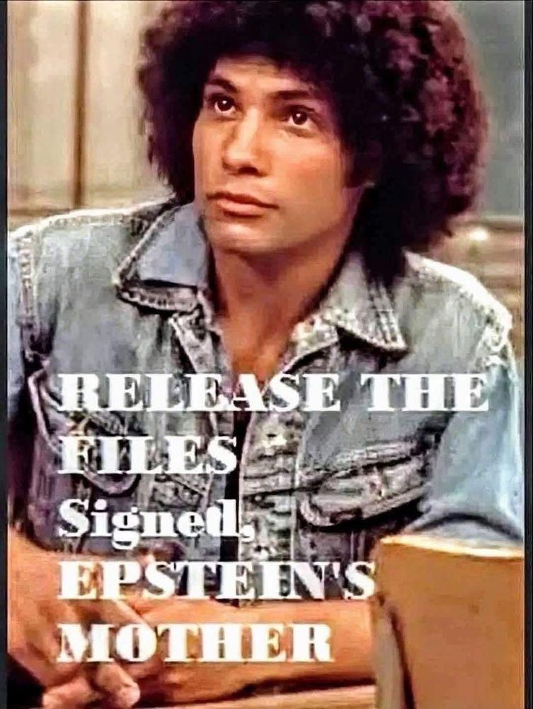 Image of Robert Hegyes as Juan Epstein in Welcome Back, Kotter. Text is "Release the files. Signed, Epstein's Mother."