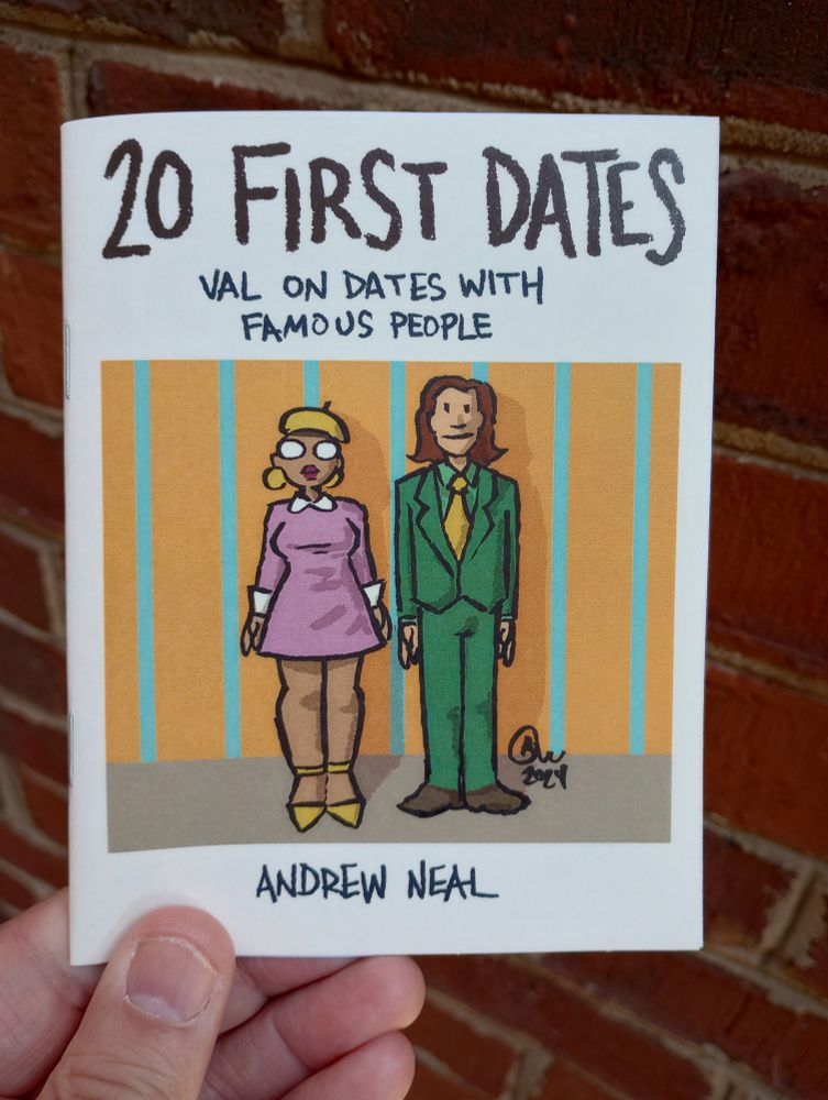 A photo graph of the zine 20 FIRST DATES: VAL ON DATES WITH FAMOUS PEOPLE by Andrew Neal. On the cover is an illustration of Val on a date with Wes Anderson.