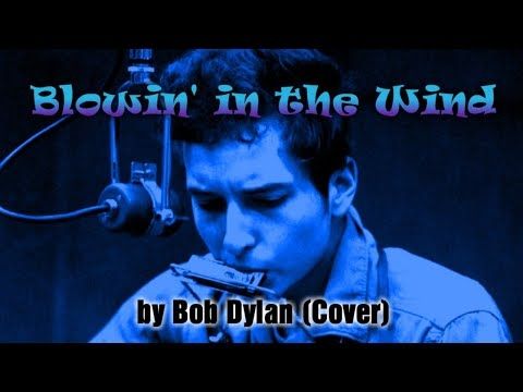 Blowin' in the Wind by Bob Dylan (Cover)