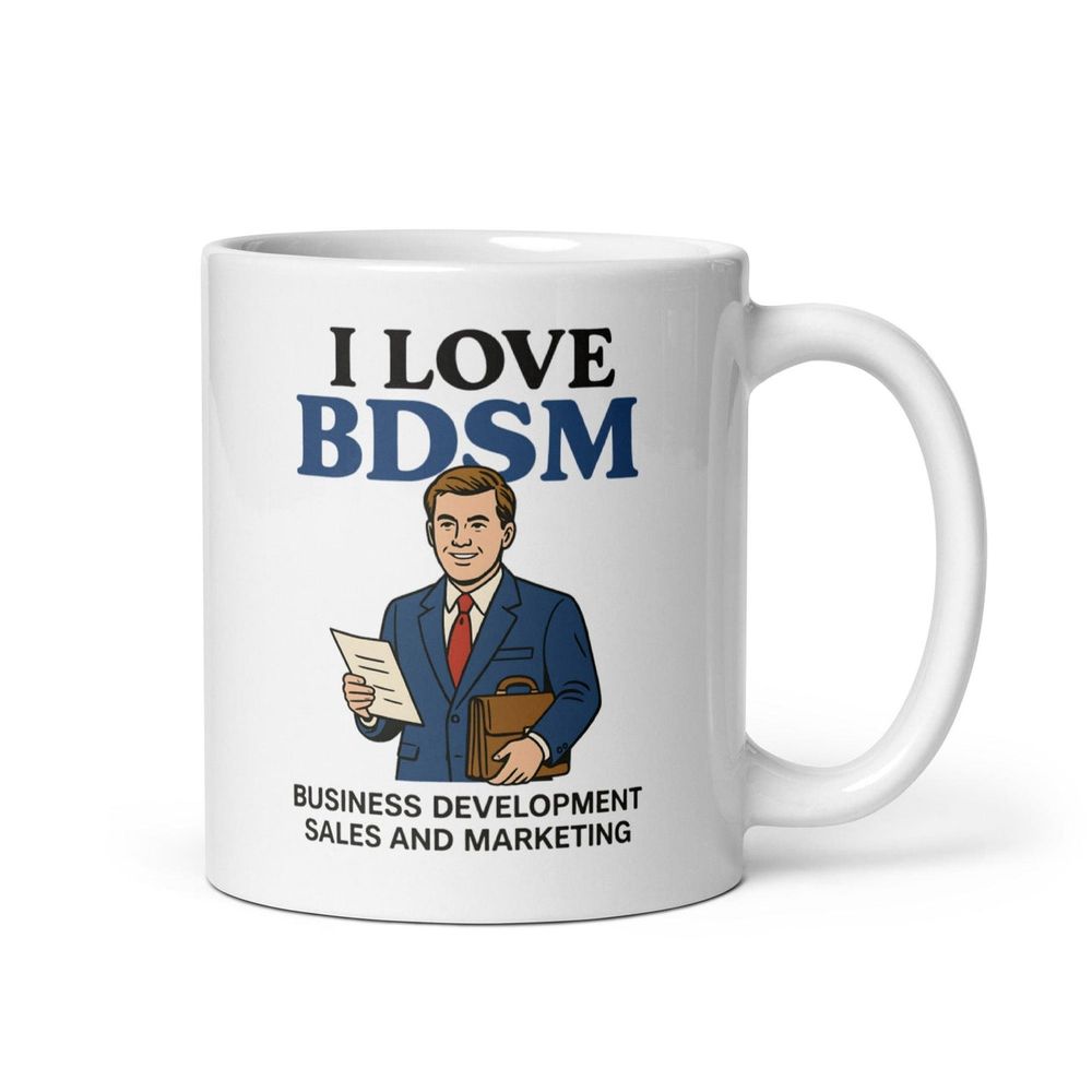 I love BDSM (Business Development Sales and Marketing) 