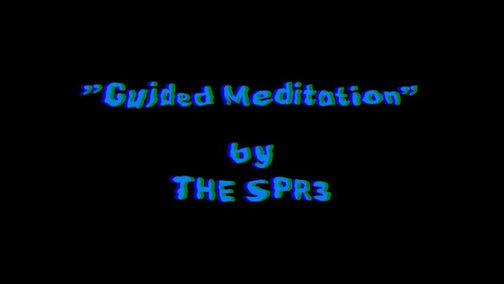 "Guided Meditation" --- Music Video by THE SPR3