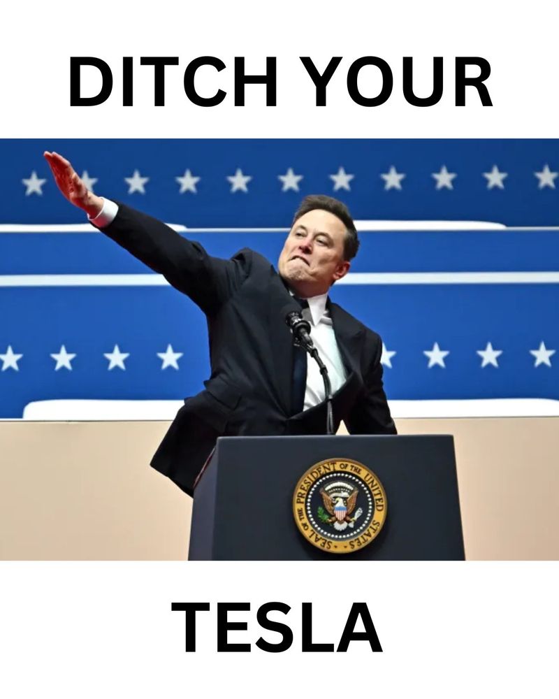 photo of Elon Musk doing a Nazi salute at the January 20th, 2025 presidential inauguration of Donald Trump. 

text says "ditch your Tesla". 