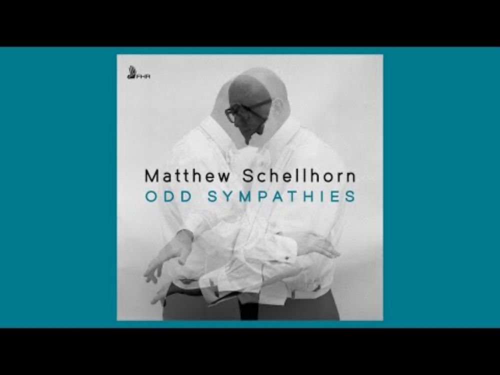 Matthew Schellhorn official album trailer | Odd Sympathies (First Hand Records)