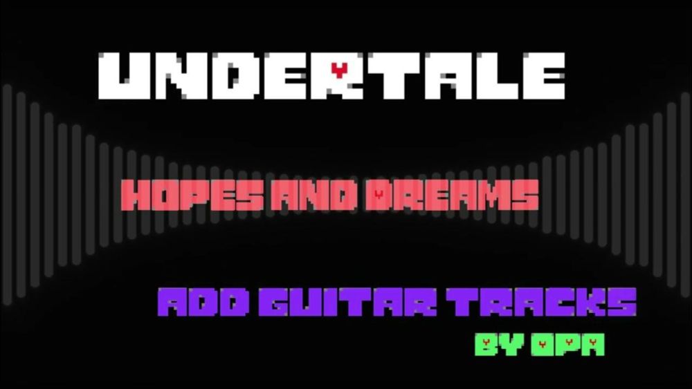 Hopes and Dreams / UNDERTALE - ADD GUITAR TRACKS By OPA（アンダーテール　夢と希望　ギターアレンジ）